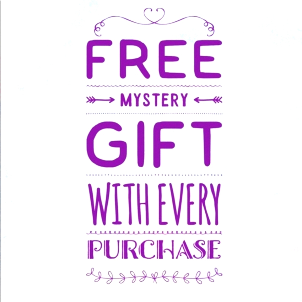 FREE GIFT WITH EVERY PURCHASE.
